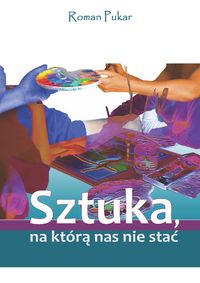 Sztuka na którą nas nie stać